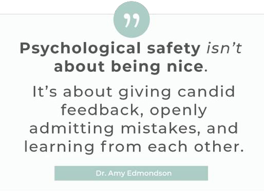 Quote that reads "Psychological Safety isn't about being nice. It's about giving candid feedback, openly admitting mistakes, and learning from each other. 