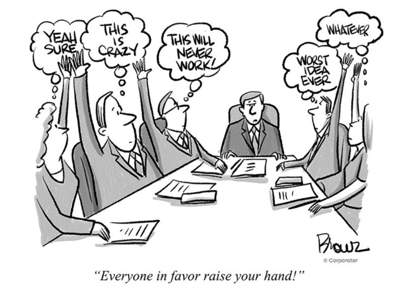 A comic of a corporate meeting with the caption everyone in favor raise your hand. everyone's hand is raised but all with thought bubbles with negative thoughts.